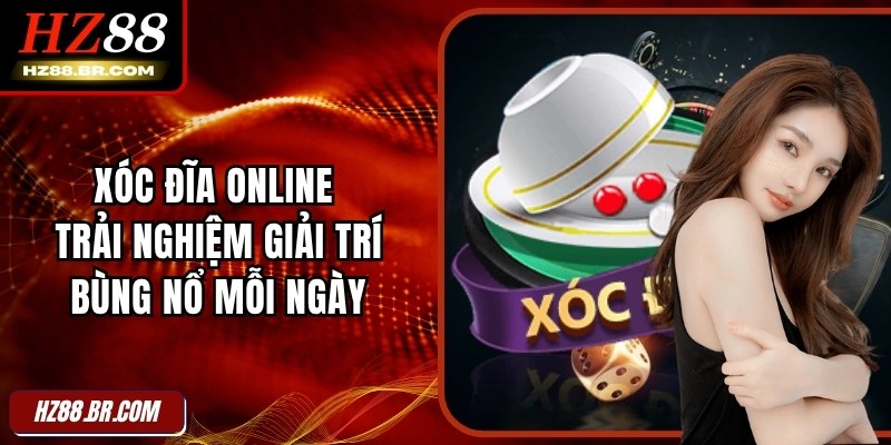 Xóc Đĩa Online – Trải Nghiệm Giải Trí Bùng Nổ Mỗi Ngày 1 Xóc Đĩa Online – Trải Nghiệm Giải Trí Bùng Nổ Mỗi Ngày