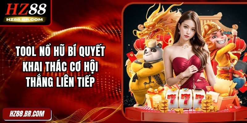 Tool Nổ Hũ Bí Quyết Khai Thác Cơ Hội Thắng Liên Tiếp